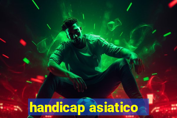 handicap asiatico - 1